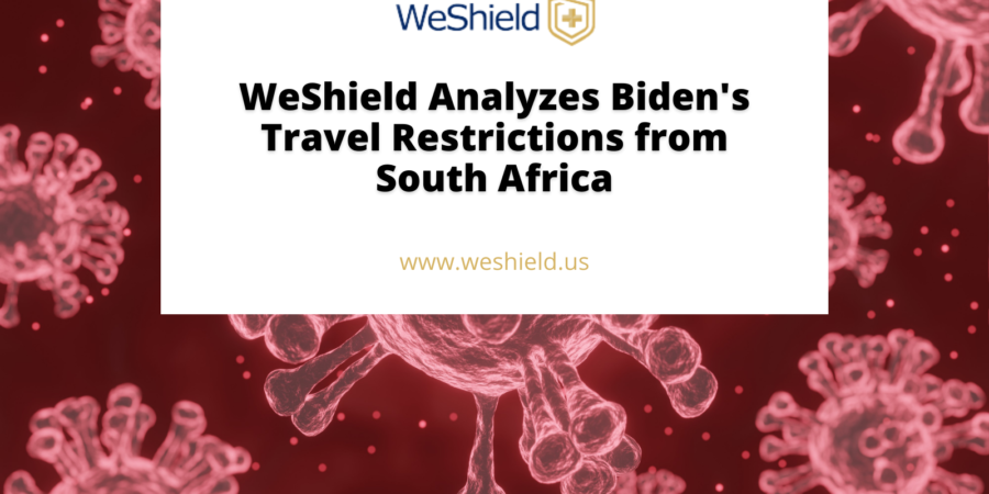 WeShield Analyzes Biden’s Travel Restrictions from South Africa