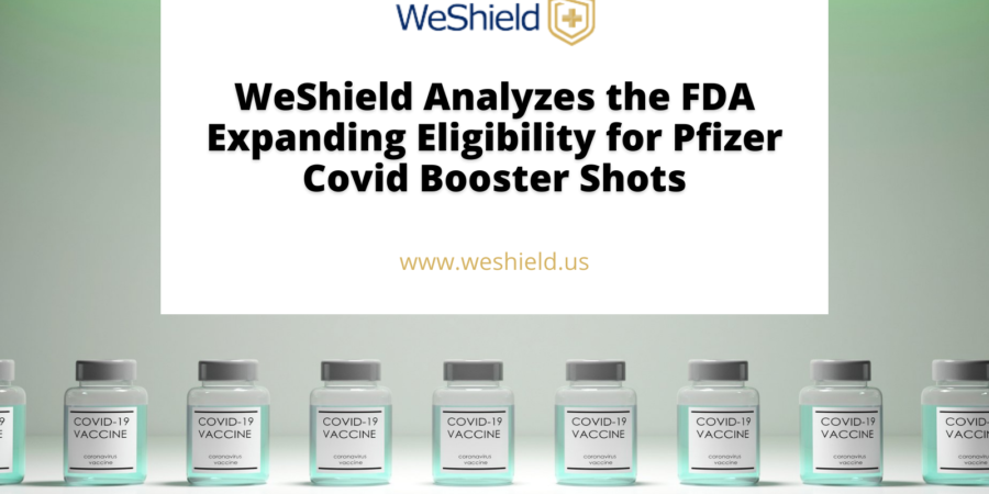 WeShield Analyzes the FDA Expanding Eligibility for Pfizer Covid Booster Shots