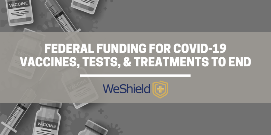 Vaccines, tests, and treatments related to Covid-19 will no longer be funded by the Federal Government